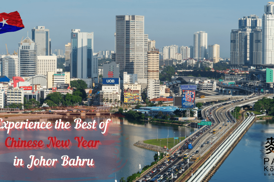 Experience the Best of Chinese New Year in Johor Bahru From Traditional Temples to Vibrant Street Parades 2023- Malaysia, Johor (JB) Wholesaler, Supplier, Supply, Supplies, PanKobo Japanese Bakery was established in year 2013.