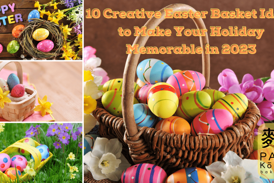 10 Creative Easter Basket Ideas to Make Your Holiday Memorable in 2023 (1)