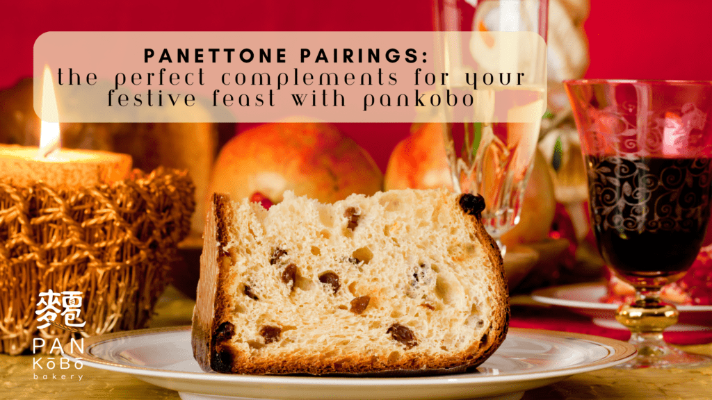 Panettone Pairings_ The Perfect Complements for Your Festive Feast with PanKobo-1