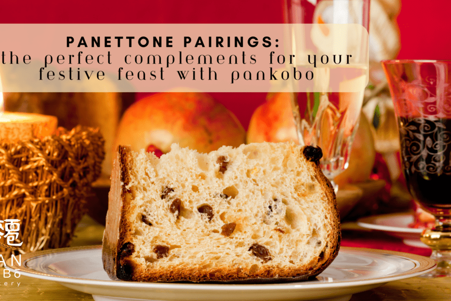 Panettone Pairings_ The Perfect Complements for Your Festive Feast with PanKobo-1