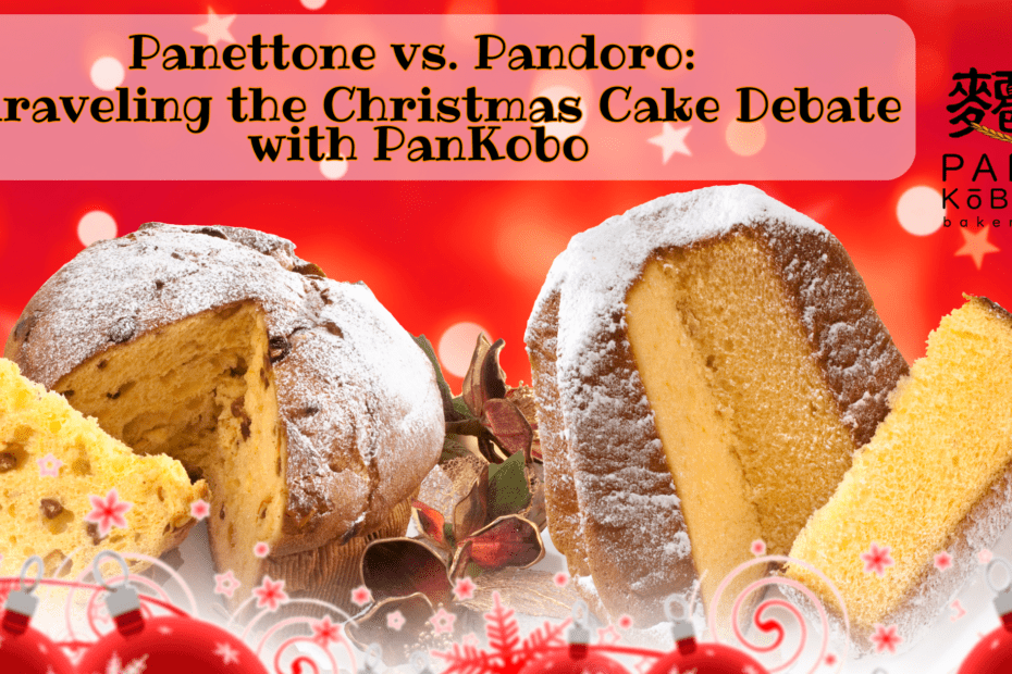 Panettone vs. Pandoro_ Unraveling the Christmas Cake Debate with PanKobo-1