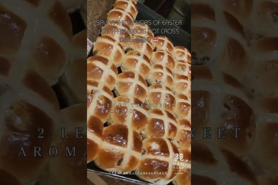 Dive Into Easter Bliss with PanKobo's Hot Cross Buns
