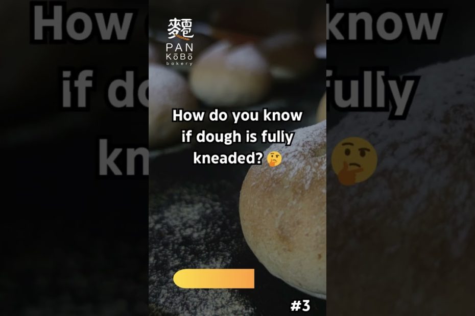 How to Know if Your Dough is Fully Kneaded