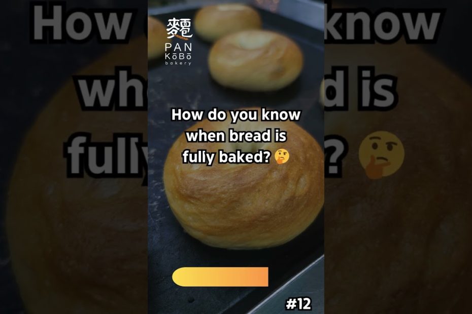 How to Tell If Bread is Fully Baked