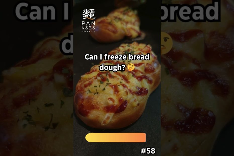 Can You Freeze Bread Dough? Here’s How!